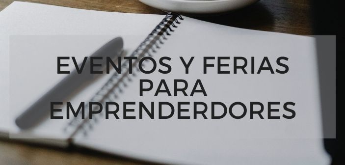 Eventos y ferias para emprendedores