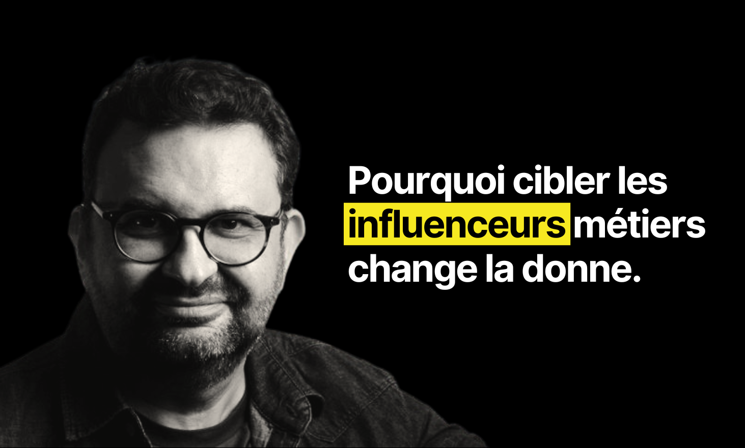 B2B marketing: why target business influencers changes the situation