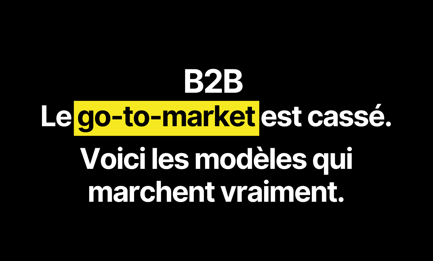 B2B: The Go-to-Market is broken. Here are the models that really work