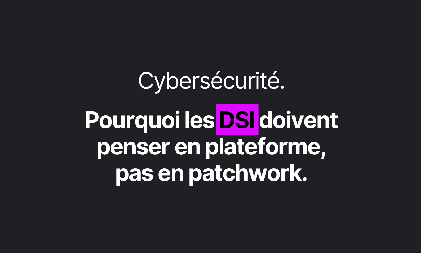 Cybersecurity: why ISDs should think in platform, not in patchwork