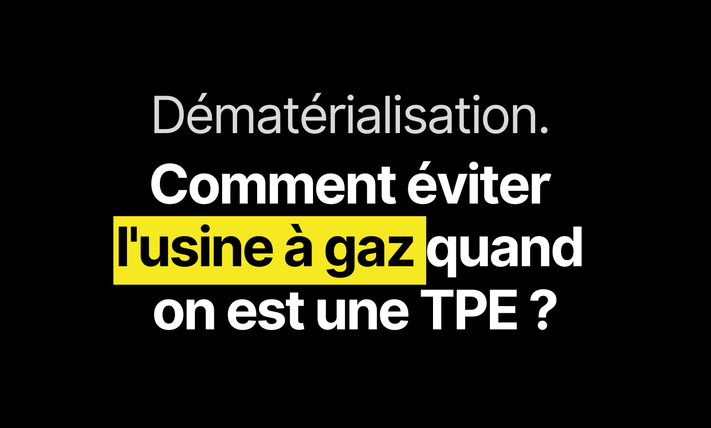 Dematerialization: how to avoid the gas factory when you are a VSE?