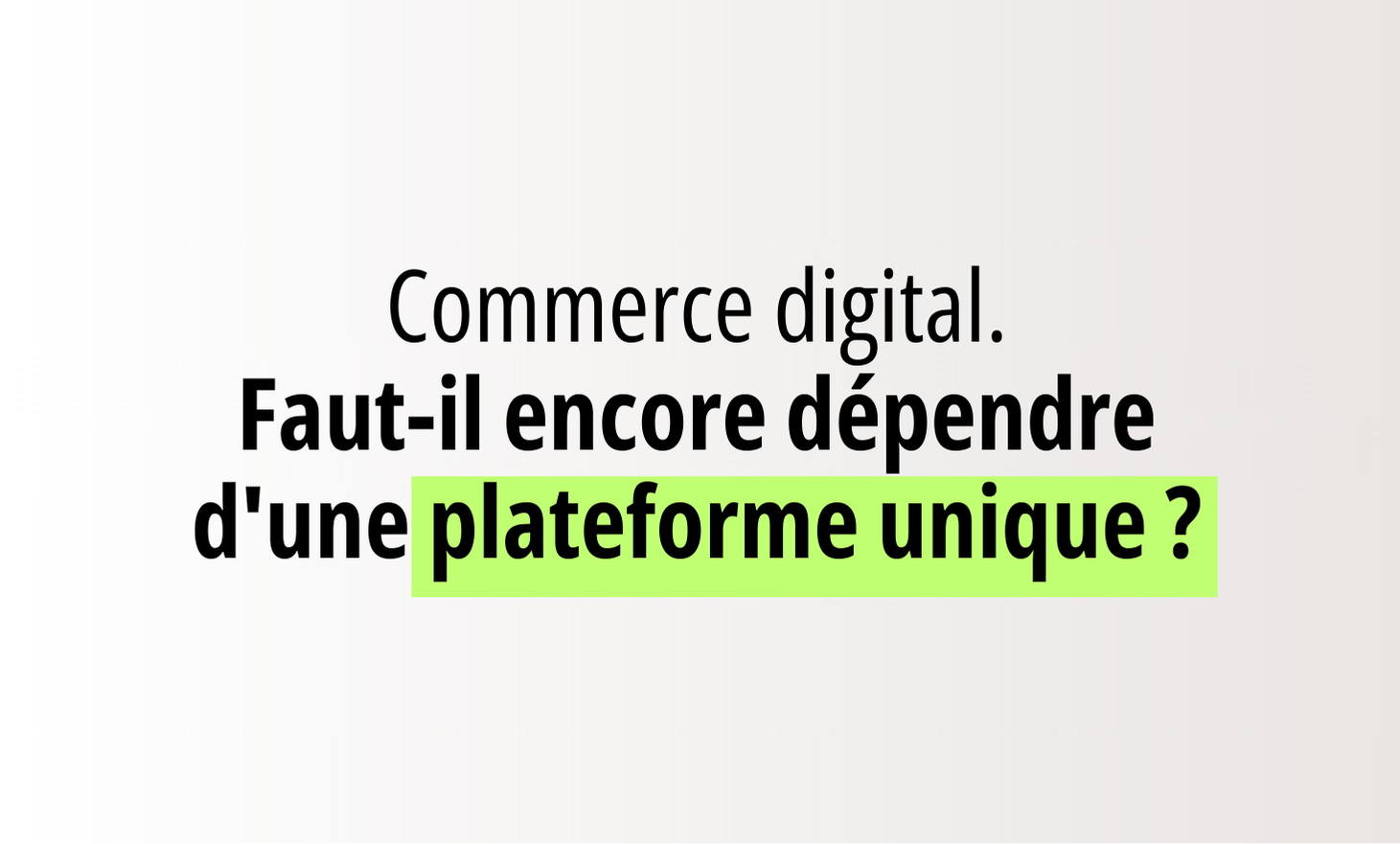 Digital trade: should we still depend on a unique platform?