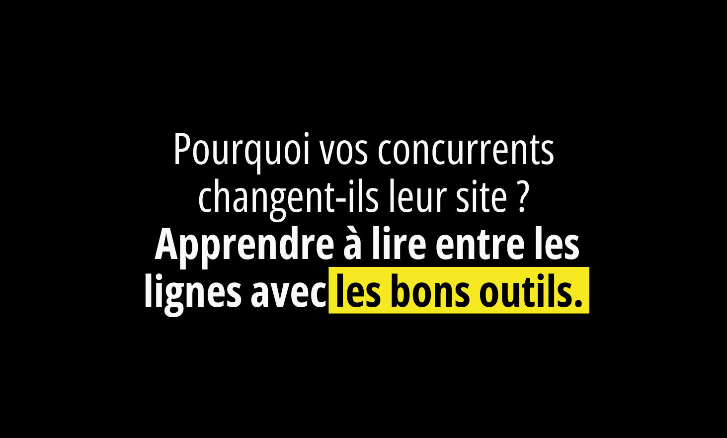 Why do your competitors change their site? Learn to read between the lines with the right tools