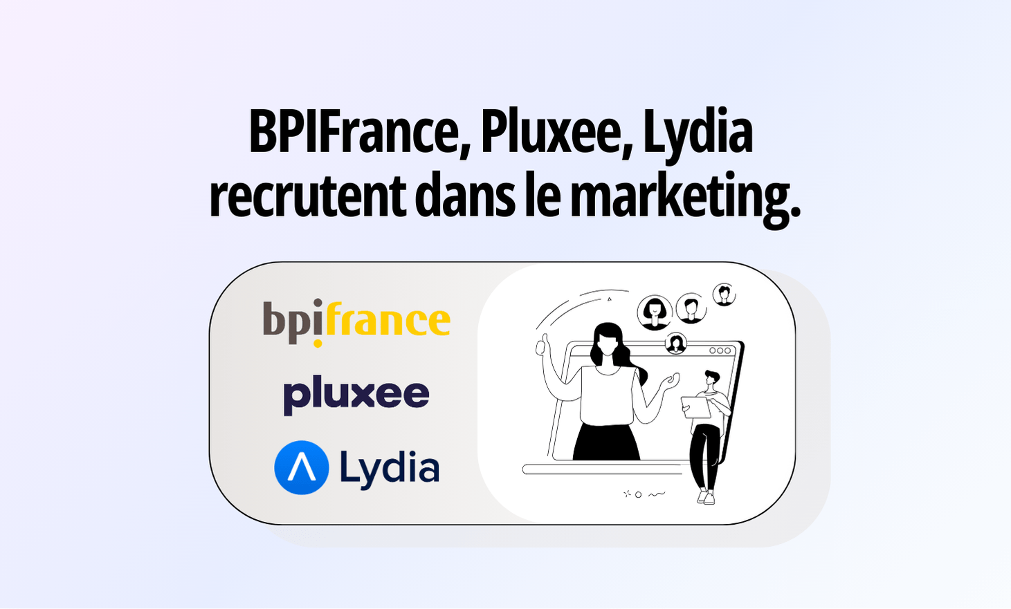 Bpifrance, Pluxee, Lydia recruit in marketing