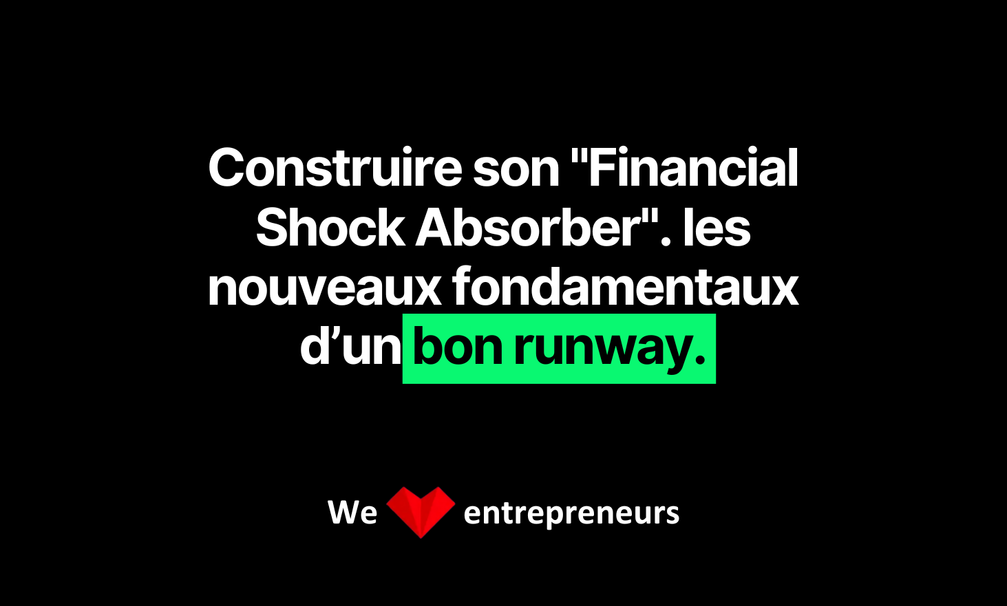 Building your "Financial Shock Absorb": the new fundamentals of a good runway