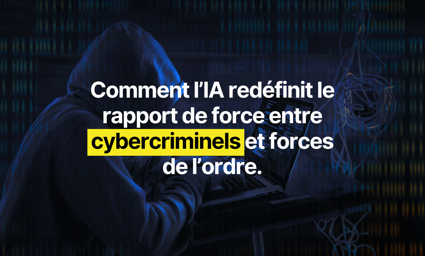 How the AI ​​redefines the balance of power between cybercriminals and police