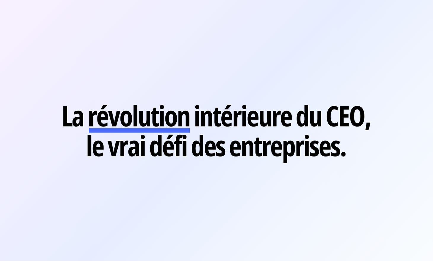 The interior revolution of the CEO, the real challenge of companies
