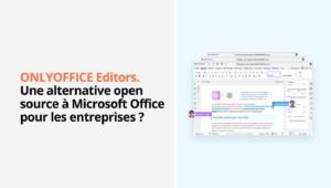 ONLYOFFICE: an open source alternative to Microsoft Office for businesses