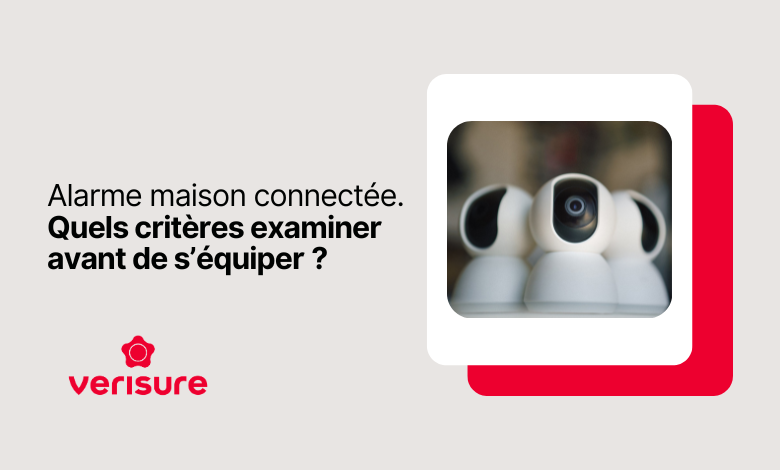 Connected home alarm: what criteria should you examine before equipping yourself?