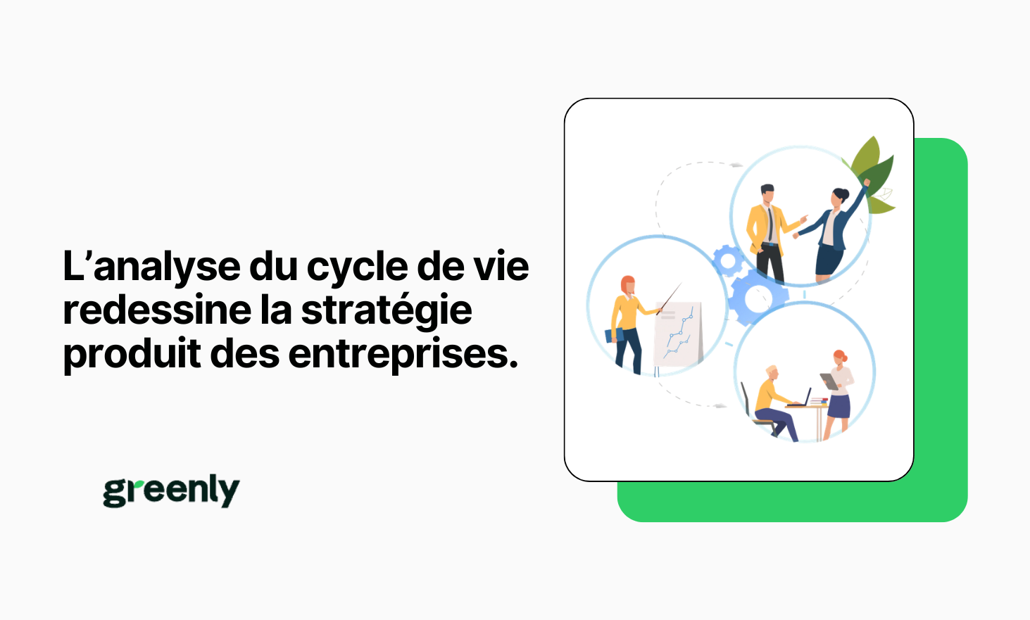 Life cycle analysis is reshaping companies' product strategy