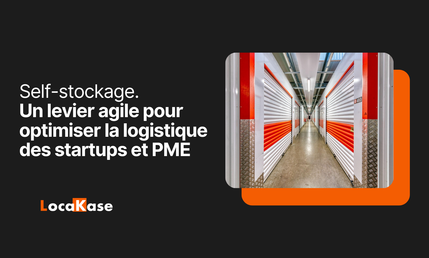 Self-storage: an agile lever to optimize the logistics of startups and SMEs